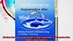 Moving Forward to Assisted Living Alzheimers Separates the Mind  Body Book 2