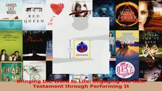 Read  Bringing the Word to Life Engaging the New Testament through Performing It EBooks Online