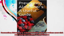 Preventing Alzheimers  A Useful Guide Steps to reduce your risk and slow the advance of