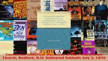 Centennial historical discourse of the Presbyterian Church Bedford NH Delivered Sabbath Download