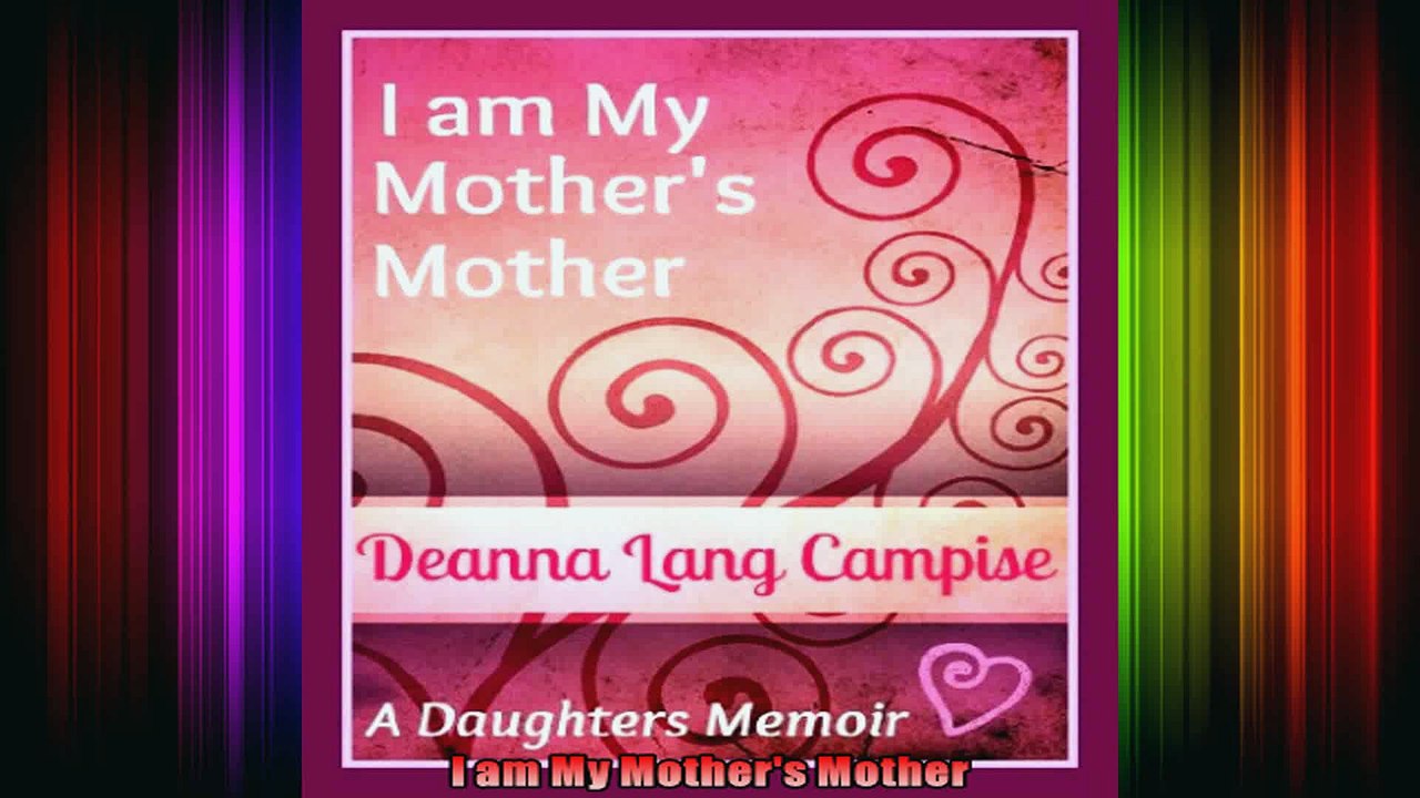 I am My Mothers Mother