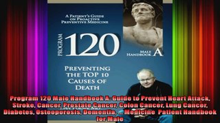 Program 120 Male Handbook A Guide to Prevent Heart Attack Stroke Cancer Prostate Cancer