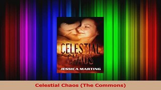 Read  Celestial Chaos The Commons Ebook Online