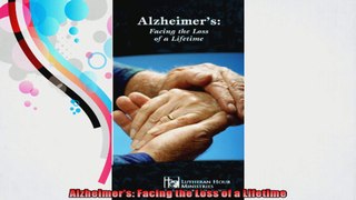 Alzheimers Facing the Loss of a Lifetime