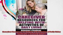 Caregiver Resources for Helping with Activities of Daily Living Alzheimers Roadmap Book