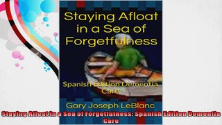 Staying Afloat in a Sea of Forgetfulness Spanish Edition Dementia Care