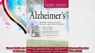 Your Guide to Health Alzheimers Reliable Information for Patients and Their Families