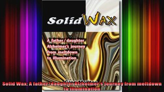 Solid Wax A fatherdaughter Alzheimers journey from meltdown to illumination