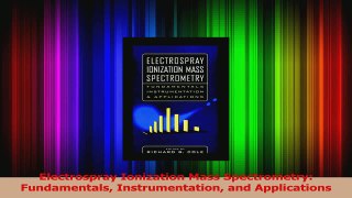 PDF Download  Electrospray Ionization Mass Spectrometry Fundamentals Instrumentation and Applications Read Online