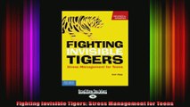 Fighting Invisible Tigers Stress Management for Teens