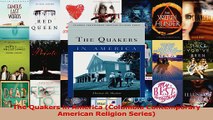 The Quakers in America Columbia Contemporary American Religion Series Read Online