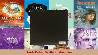 Read  JoelPeter Witkin Vanitas Ebook Free