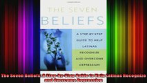 The Seven Beliefs A StepbyStep Guide to Help Latinas Recognize and Overcome Depression