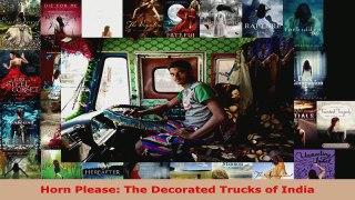 Read  Horn Please The Decorated Trucks of India PDF Online