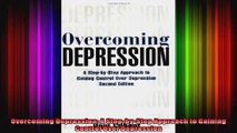 Overcoming Depression A StepbyStep Approach to Gaining Control Over Depression