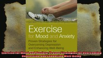 Exercise for Mood and Anxiety Proven Strategies for Overcoming Depression and Enhancing