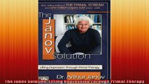 The Janov Solution Lifting Depression Through Primal Therapy