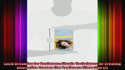 Video herunterladen: Lucid Dreaming for Beginners Simple Techniques for Creating Interactive Dreams For