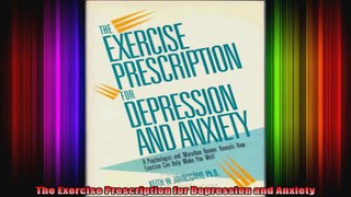 The Exercise Prescription for Depression and Anxiety