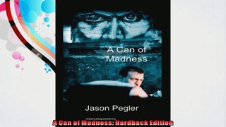 A Can of Madness Hardback Edition