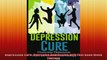 Depression Cure Overcome Depression with Feel Good Mood Therapy