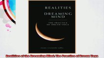 Realities of the Dreaming Mind The Practice of Dream Yoga