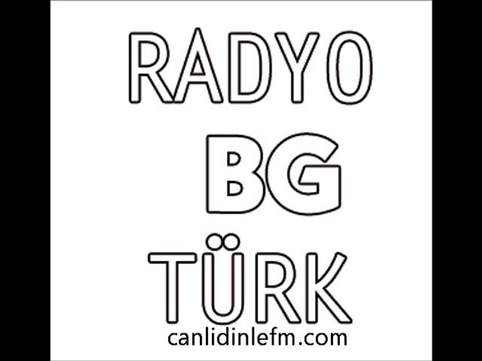 Bg Türk  Dinle