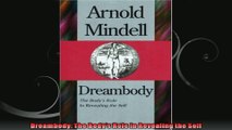 Dreambody The Bodys Role In Revealing the Self
