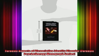 Forensic Aspects of Dissociative Identity Disorder Forensic Psychotherapy Monograph