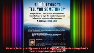 How to Interpret Dreams and Visions Understanding Gods warnings and guidance