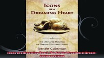 Icons of a Dreaming Heart The Art and Practice of DreamCentered Living