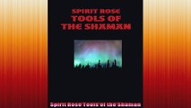Spirit Rose Tools of the Shaman