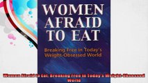 Women Afraid to Eat Breaking Free in Todays WeightObsessed World