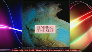 Sensing the Self Womens Recovery from Bulimia