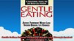 Gentle Eating Achieve Permanent Weight Loss Through Gradual Life Changes