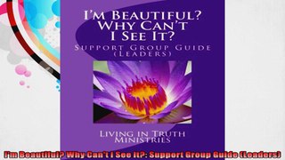 Im Beautiful Why Cant I See It Support Group Guide Leaders