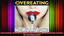 Overeating Discover How to Stop Overeating and Develop Greater Self Control