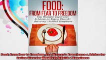 Food From Fear to Freedom One Womans Experience  Advice for Eating Disorder Recovery
