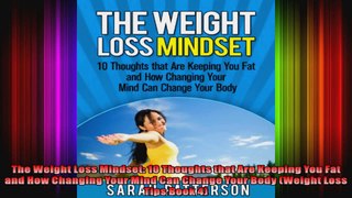 The Weight Loss Mindset 10 Thoughts that Are Keeping You Fat and How Changing Your Mind