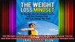 The Weight Loss Mindset 10 Thoughts that Are Keeping You Fat and How Changing Your Mind
