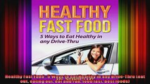 Healthy Fast Food  5 Ways to eat Healthy in any DriveThru eat out eating out eat and