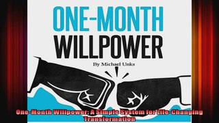 OneMonth Willpower A Simple System for LifeChanging Transformation