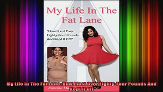 My Life In The Fat Lane How I lost Over EightyFour Pounds And Kept It Off