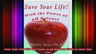 Save Your Life with the Power of pH Balance How to Save Your Life