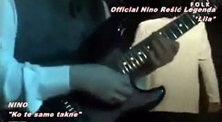 NINO REŠIĆ - KO TE SAMO TAKNE
