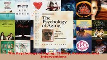 PDF Download  The Psychology of Aging Theory Research and Interventions Read Full Ebook