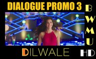Dilwale - We Love Each Other Dialogue Promo 3 - Kajol, Shah Rukh Khan, Kriti Sanon, Varun Dhawan HD
