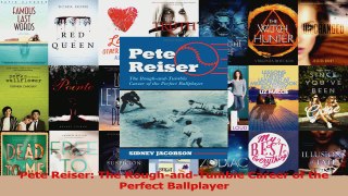 Pete Reiser The RoughandTumble Career of the Perfect Ballplayer Download