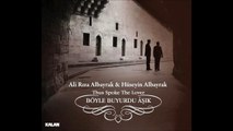 Ali Rıza & Hüseyin Albayrak - Ne Hâldir (My Plight)