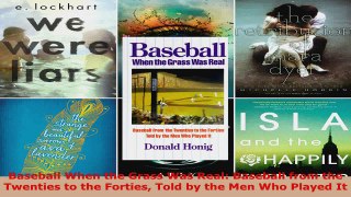 Download  Baseball When the Grass Was Real Baseball from the Twenties to the Forties Told by the PDF Online